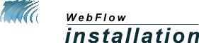 WebFlow Installation